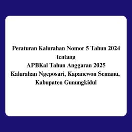 Peraturan Kalurahan No 5 Tahun 2024 tentang APBKal Tahun Anggaran 2025